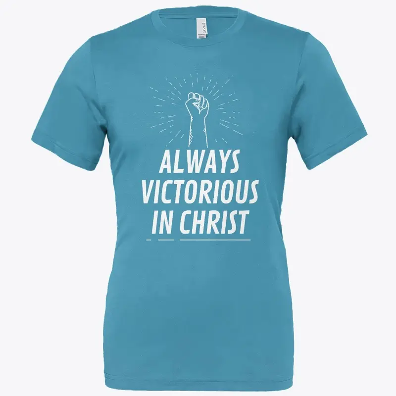 Always Victorious In Christ